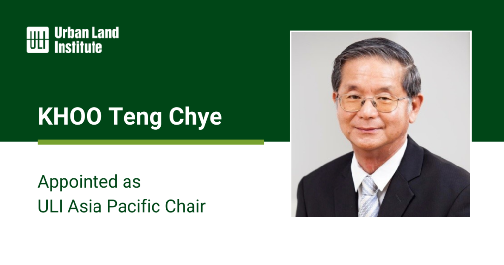 Khoo Teng Chye appointed as ULI Asia Pacific Chair